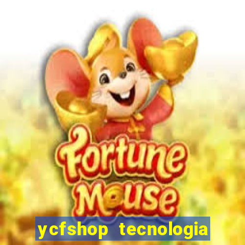 ycfshop tecnologia em ecommerce ltda jogos